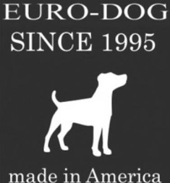 EURO-DOG SINCE 1995 MADE IN AMERICA