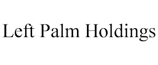 LEFT PALM HOLDINGS