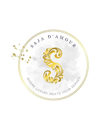 S SAJA D'AMOUR WHERE LUXURY MEETS YOUR SENSES