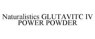 NATURALISTICS GLUTAVITC IV POWER POWDER