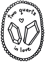 TWO QUARTZ IN LOVE