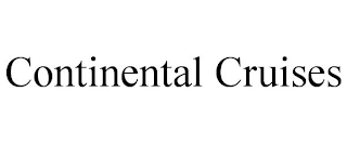 CONTINENTAL CRUISES