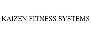 KAIZEN FITNESS SYSTEMS