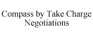 COMPASS BY TAKE CHARGE NEGOTIATIONS