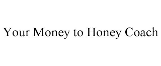 YOUR MONEY TO HONEY COACH