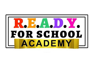 R.E.A.D.Y. FOR SCHOOL ACADEMY