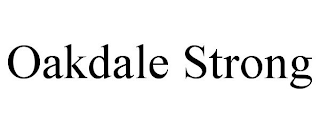 OAKDALE STRONG