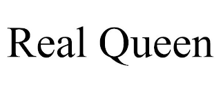 REAL QUEEN