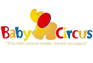 BABY CIRCUS "SI LOS BEBÉS NACIERAN VESTIDOS, TRAERÍAN ESTA ETIQUETA"