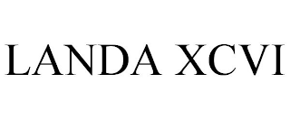 LANDA XCVI