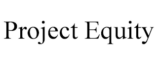 PROJECT EQUITY