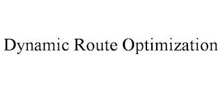 DYNAMIC ROUTE OPTIMIZATION