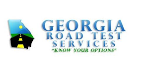 GEORGIA ROAD TEST SERVICES "KNOW YOUR OPTIONS"