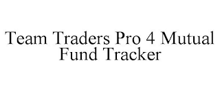 TEAM TRADERS PRO 4 MUTUAL FUND TRACKER