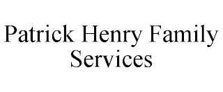 PATRICK HENRY FAMILY SERVICES