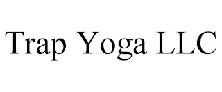 TRAP YOGA LLC