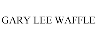 GARY LEE WAFFLE