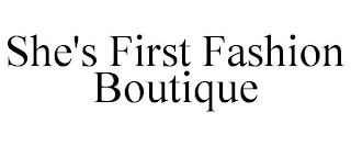 SHE'S FIRST FASHION BOUTIQUE