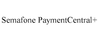 SEMAFONE PAYMENTCENTRAL+