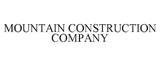 MOUNTAIN CONSTRUCTION COMPANY