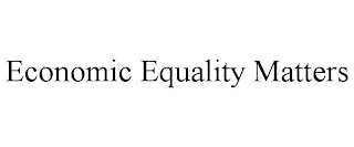 ECONOMIC EQUALITY MATTERS