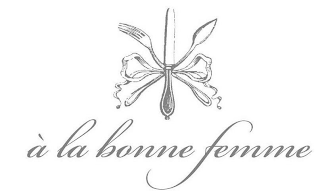 À LA BONNE FEMME