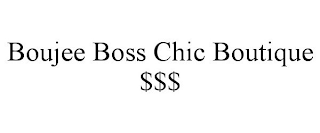 BOUJEE BOSS CHIC BOUTIQUE $$$