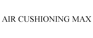 AIR CUSHIONING MAX