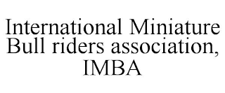 INTERNATIONAL MINIATURE BULL RIDERS ASSOCIATION, IMBA