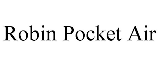 ROBIN POCKET AIR