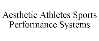 AESTHETIC ATHLETES SPORTS PERFORMANCE SYSTEMS