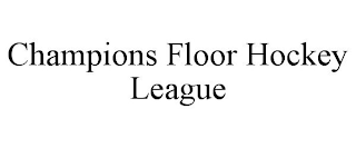 CHAMPIONS FLOOR HOCKEY LEAGUE