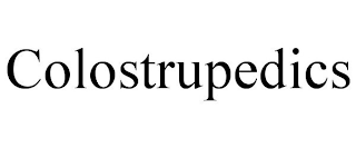 COLOSTRUPEDICS