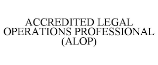 ACCREDITED LEGAL OPERATIONS PROFESSIONAL (ALOP)