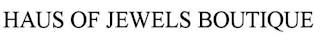 HAUS OF JEWELS BOUTIQUE