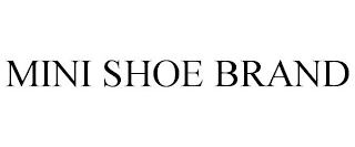 MINI SHOE BRAND