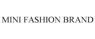 MINI FASHION BRAND