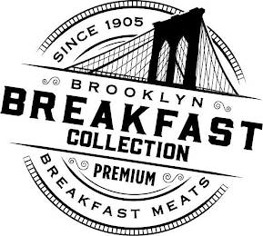 SINCE 1905 BROOKLYN BREAKFAST COLLECTION PREMIUM BREAKFAST MEATS