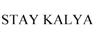 STAY KALYA