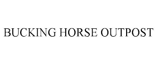 BUCKING HORSE OUTPOST