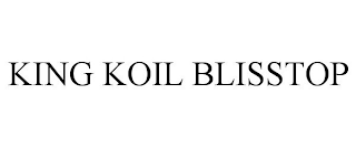 KING KOIL BLISSTOP