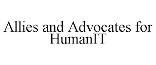 ALLIES AND ADVOCATES FOR HUMANIT