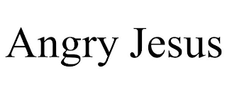 ANGRY JESUS