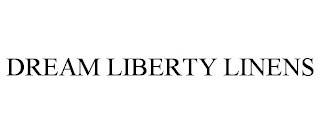 DREAM LIBERTY LINENS