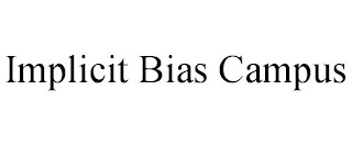 IMPLICIT BIAS CAMPUS