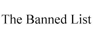 THE BANNED LIST