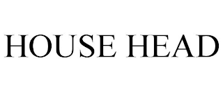 HOUSE HEAD