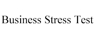 BUSINESS STRESS TEST