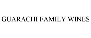 GUARACHI FAMILY WINES