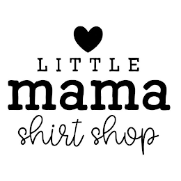 LITTLE MAMA SHIRT SHOP